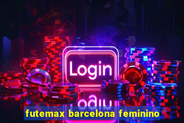 futemax barcelona feminino